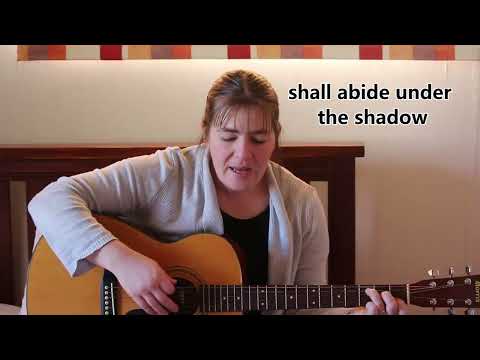 He that Dwelleth in the Secret Place || Psalm 91:1 || Scripture Song
