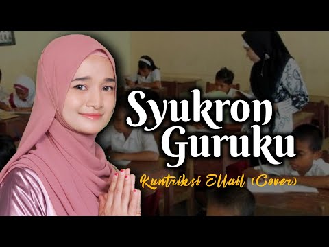 SYUKRON GURUKU cover by Kuntriksi Ellail (SPESIAL HARI GURU)