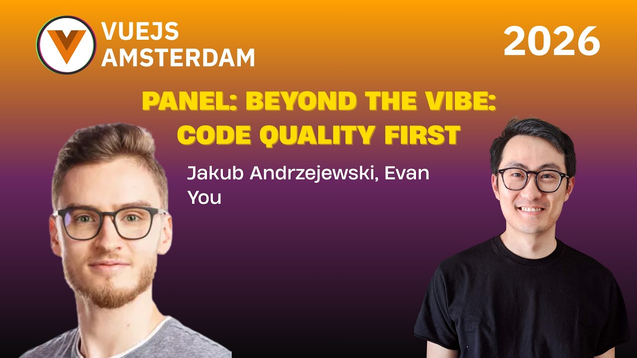 Jakub Andrzejewski, Evan You - Panel: Beyond The Vibe: Code Quality First