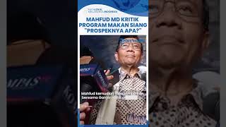 Cawapres Mahfud MD Kritik Program Makan Siang Gratis Prabowo Gibran: Terus Prospeknya Apa?
