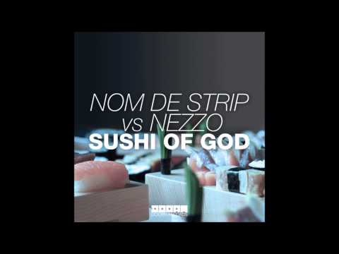 Sushi of God - Nom de Strip & Nezzo