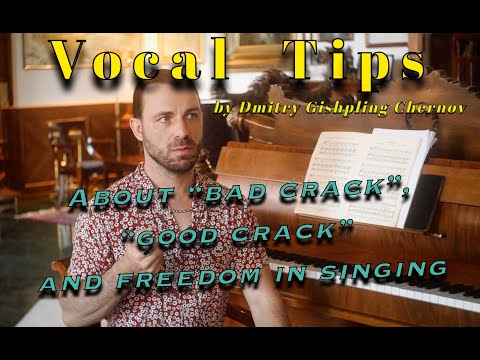 VOCAL TIPS: "Bad crack" vs "Good crack" & freedom in singing.