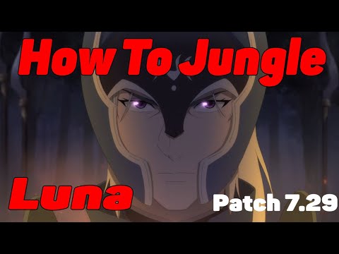 DoTa 2 How To Jungle Luna new patch 7.29 10kgold 15 min