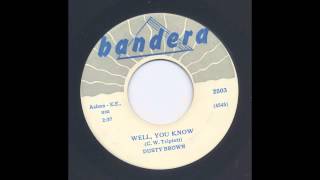 DUSTY BROWN - WELL, YOU KNOW - BANDERA