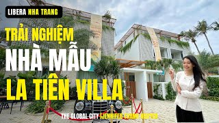 [LIBERA NHA TRANG] Trải nghiệm NHÀ MẪU LA TIÊN VILLA - Biệt thự BIỂN đẳng cấp tại NHA TRANG
