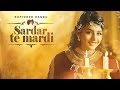 Sardar Te Mardi Rupinder Handa Latest Punjabi Songs 2017 Deep Jandu T Series Apna Punjab
