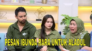 Download lagu Rara & Aladul Ungkap Persiapan Pernikahan, Ini Pesan Ibunda Rara | FYP (04/12/25) Part 2 mp3