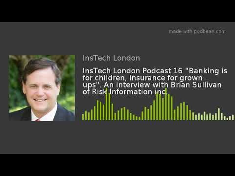 InsTech London Podcast 16 "Banking is for children, insurance for grown ups". An interview with Bria