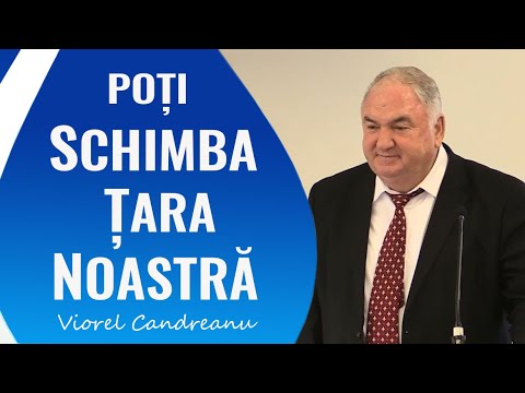 Viorel Candreanu - Putem Schimba Starea Tarii Noastre