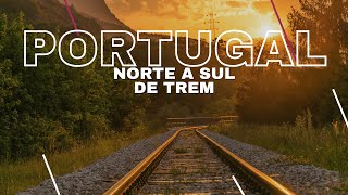 Momentos Inesquecíveis: Uma Viagem de Trem Pelas Paisagens de Portugal
