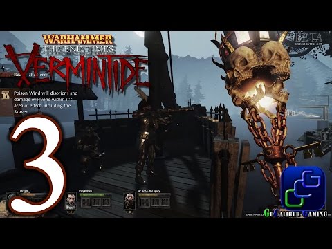 Warhammer End Times Vermintide BETA Walkthrough Gameplay - Part 3 - Act 1: Engines of War (NORMAL)