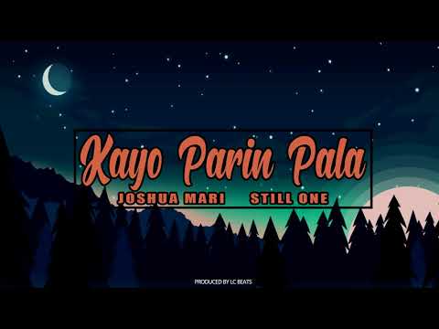 KAYO PARIN PALA - JOSHUA MARI & STILL ONE (With Lyrics)