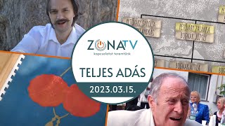 ZónaTV – TELJES ADÁS – 2023.03.15.