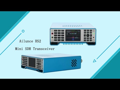 Ailunce HS2 HF VHF UHF SDR Transceiver Basic Operation Introduction.
