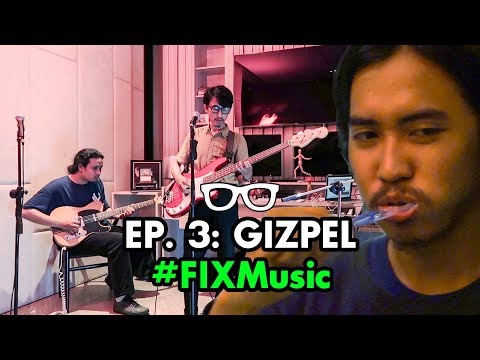 #FIXMusic: EPS. 3 | Gizpel
