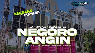 Download lagu DJ NEGORO ANGIN TRAP PARTY X STYLE MAHESA 2026❗EDY PROJECT mp3