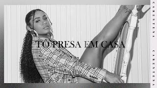 Tô Presa Em Casa (Carentena) Lyrics English Translation