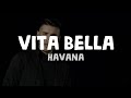 Havana - Vita Bella (Lyrics)