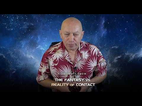 Bashar :: The Fantasy vs Reality of Contact - Highlights