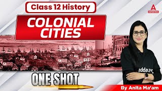 Colonial Cities  Class 12 History Chapter 12  One 