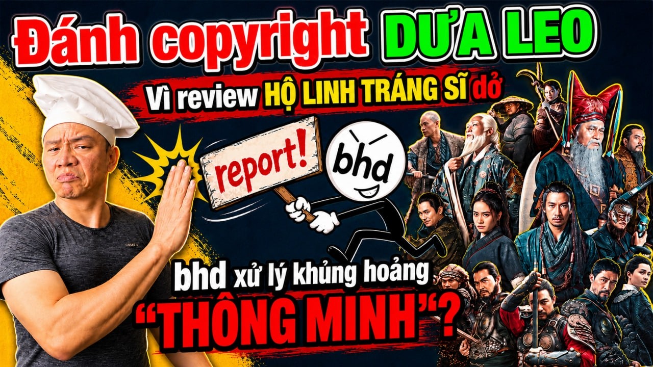 Đánh copyright Dưa Leo vì review Hộ Linh Tráng Sĩ dở, bhd xử lý khủng hoảng "THÔNG MINH"?