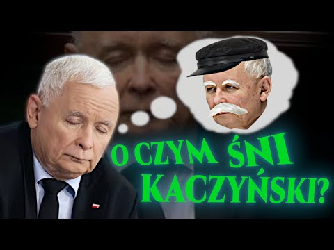 O czym śni kaczyński