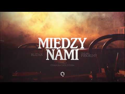 Blizna x TMK aka Piekielny - Między nami | gośc. Dominika Sroczyńska | 2013