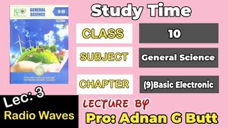 General Science 10, Chapter 9 Basic Electronic  LEC: 3 TOPIC: Radio Waves
