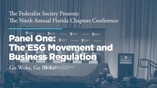 Click to play: Panel One: The ESG Movement and Business Regulation: Go Woke, Go Broke?