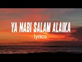ya nabi salam alaika (lyrics) ya nabi salam alaika (lyrics)