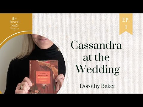Lecture 1: Dorothy Baker’s Cassandra at the Wedding parts 1, 2 & 3