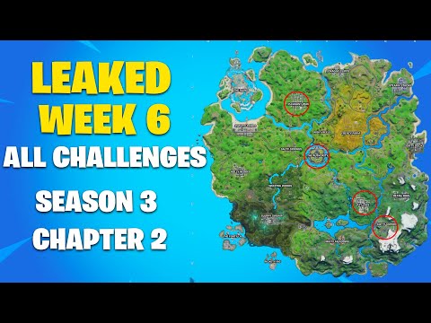 All week 6 challenges leaks .fortnite season 3 chapter 2