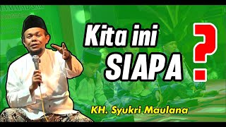 Download lagu KITA INI SIAPA??? | KH. SYUKRI MAULANA mp3 Download lagu KITA INI SIAPA??? | KH. SYUKRI MAULANA mp3