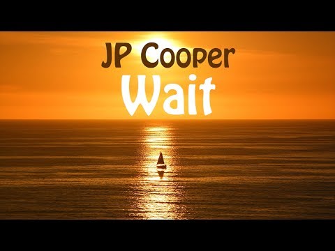 download lagu mp3 mp4 Jp Cooper Wait Lyrics, download lagu Jp Cooper Wait Lyrics gratis, unduh video klip Jp Cooper Wait Lyrics