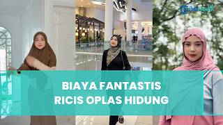 Permak Wajah hingga Bikin Pangling, Terungkap Segini Biaya Fantastis Ria Ricis Oplas Hidung