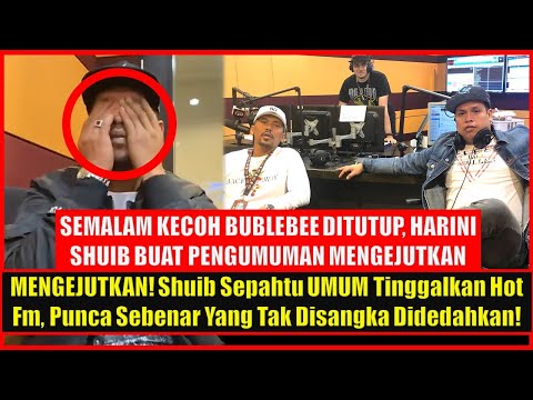 MENGEJUTKAN! Shuib Sepahtu UMUM Tinggalkan Hot Fm, Punca Sebenar Yang Tak Disangka Didedahkan!