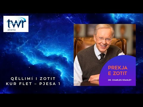 QËLLIMI I ZOTIT KUR FLET – PJESA 1