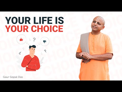 Your LIFE is your CHOICE by Gaur Gopal das Video