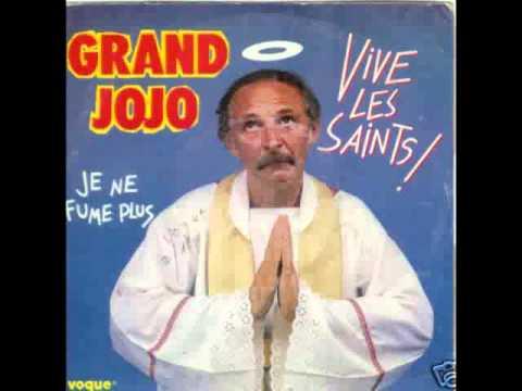 Grand Jojo, Vive les saints