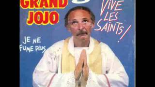 Grand Jojo, Vive les saints