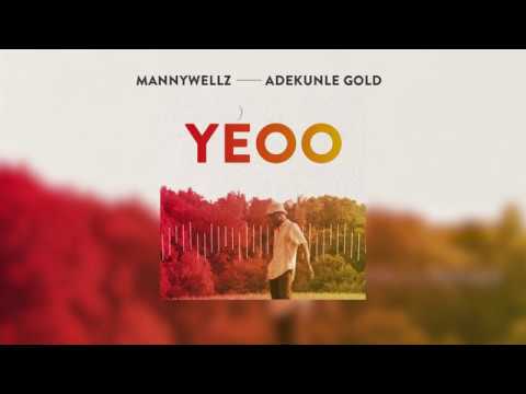 Mannywellz - Yeoo ft Adekunle Gold (audio)