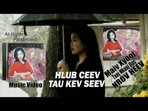 MAIV XYOOJ - HLUB CEEV TAU KEV SEEV (Music Video)