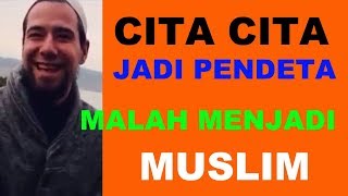 Download lagu Kisah Mualaf Dunia Cita cita Menjadi Pendeta Malah Menjadi Muslim | Muallaf Channel mp3