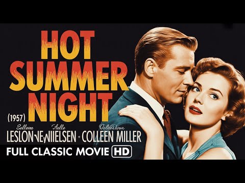 Hot Summer Night (1957) Film in English, Leslie Nielsen, Colleen Miller | Full Classic Movie HD