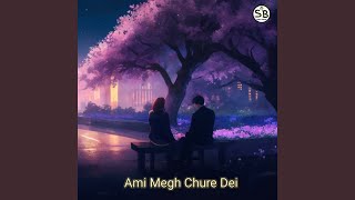 Download lagu Ami Megh Chure Dei mp3 Download lagu Ami Megh Chure Dei mp3