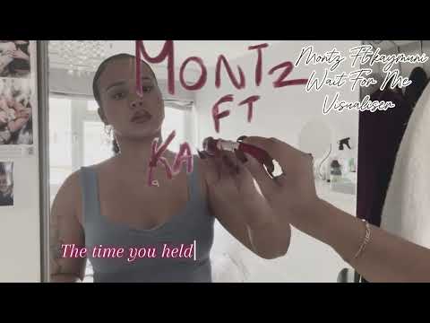 Montz -Wait For Me Ft @KayMuni (Visualiser)