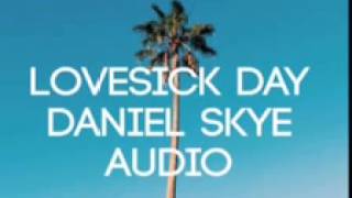 LoveSick Day- Daniel Skye
