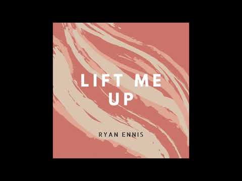 Ryan Ennis - Lift Me Up