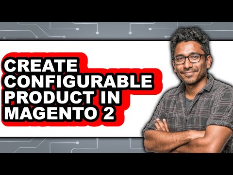 How to Create Configurable Product in Magento 2 - Step by Step