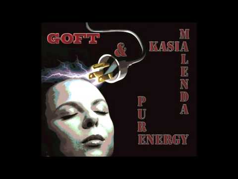 KASIA MALENDA & GOFT PURE ENERGY (Oryginal Mix)